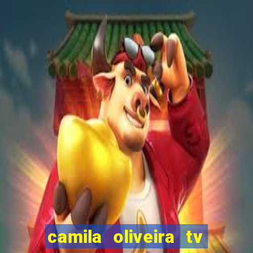 camila oliveira tv bahia idade